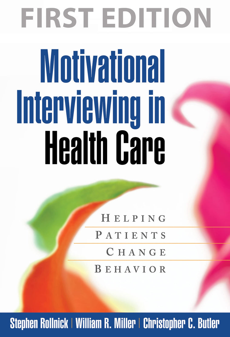 Motivational Interviewing in Health Care: Helping Patients