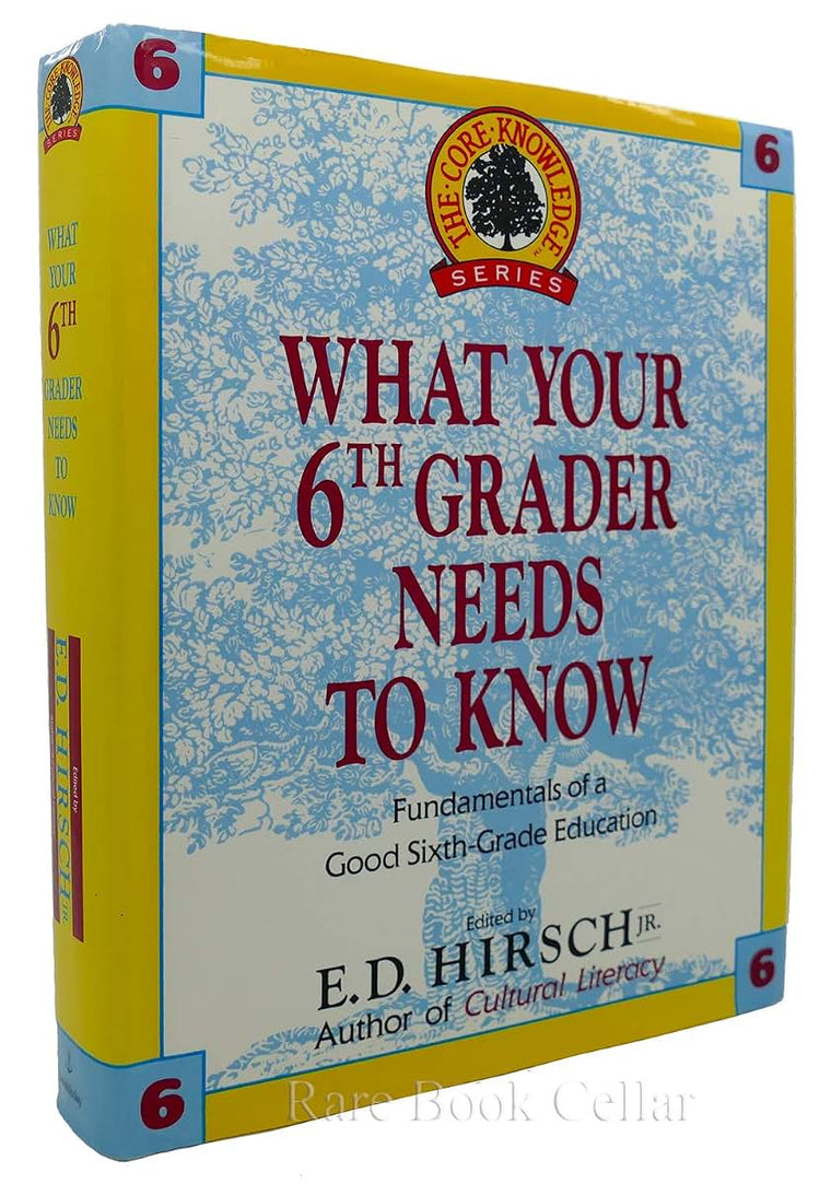 WHAT YOUR 6TH GRADER NEEDS TO KNOW (Core Knowledge Series)