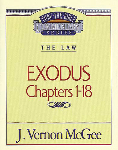 Exodus, Chapters 1-18 (Thru the Bible Commentary Series, Vol. 4)