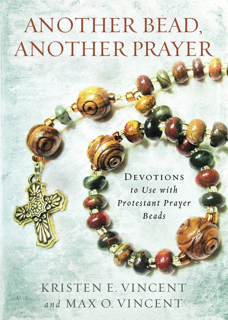 Another Bead, Another Prayer: Devotions to Use with Protestant Prayer Beads