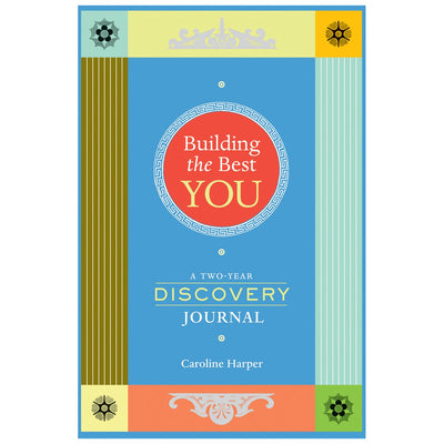 Building the Best You: A Two-Year Discovery Journal