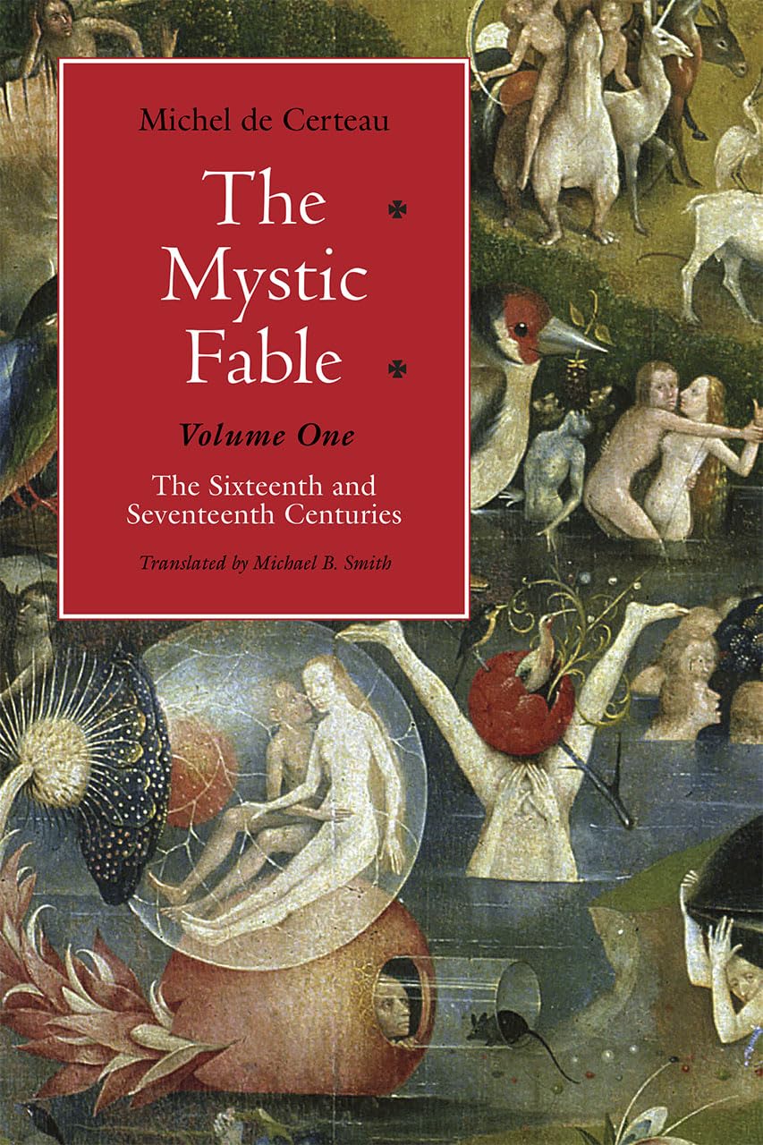 The Mystic Fable, Volume One: The Sixteenth and Seventeenth Centuries (Volume 1) (Religion and Postmodernism)