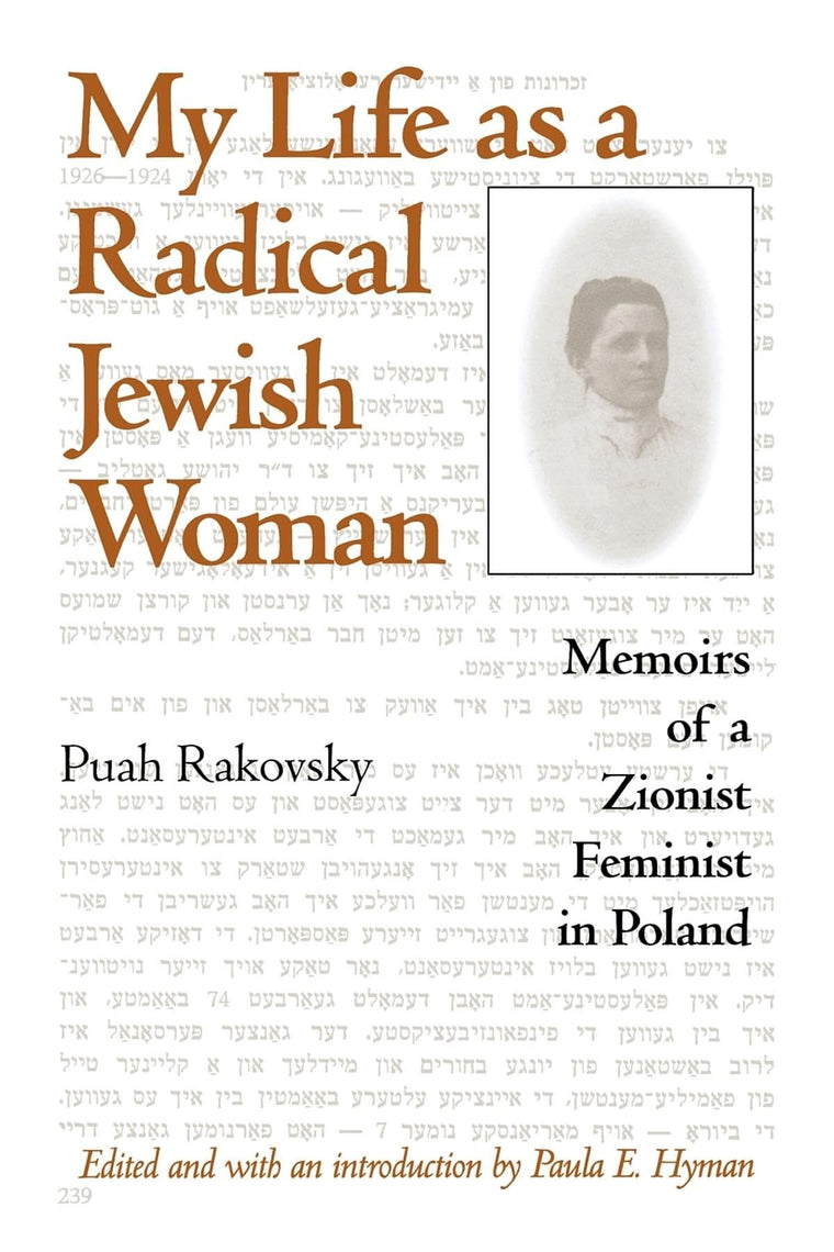 My Life as a Radical Jewish Woman: Memoirs of a Zionist Feminist in Poland (The Modern Jewish Experience)