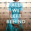 All We Left Behind