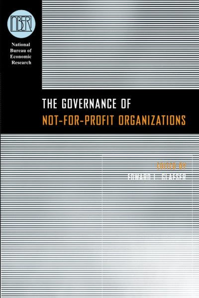 The Governance of Not-for-Profit Organizations (National Bureau of Economic Research Conference Report)