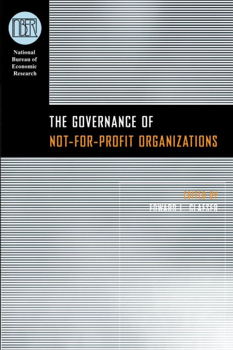 The Governance of Not-for-Profit Organizations (National Bureau of Economic Research Conference Report)
