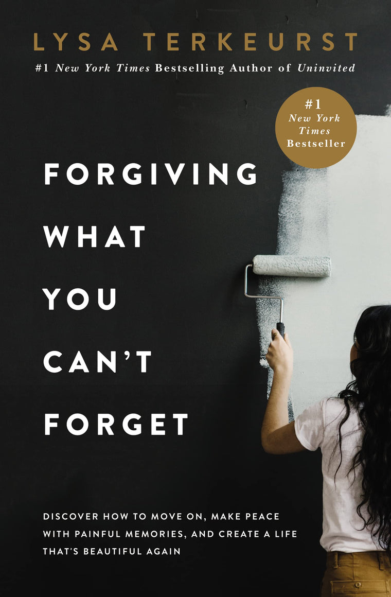 Forgiving What You Can't Forget: Discover How to Move On