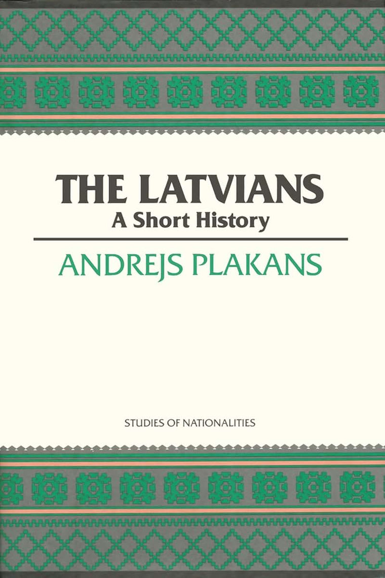 The Latvians: A Short History (Hoover Institution Press Publication) (Volume 422)