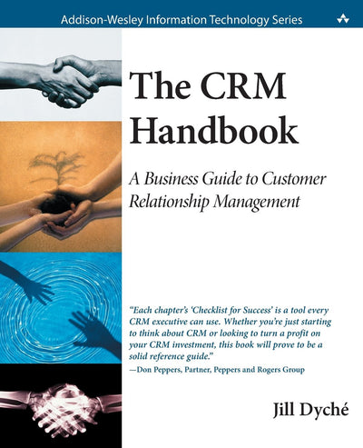 CRM Handbook, The: A Business Guide to Customer Relationship Management