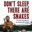 Dont Sleep There Are Snakes