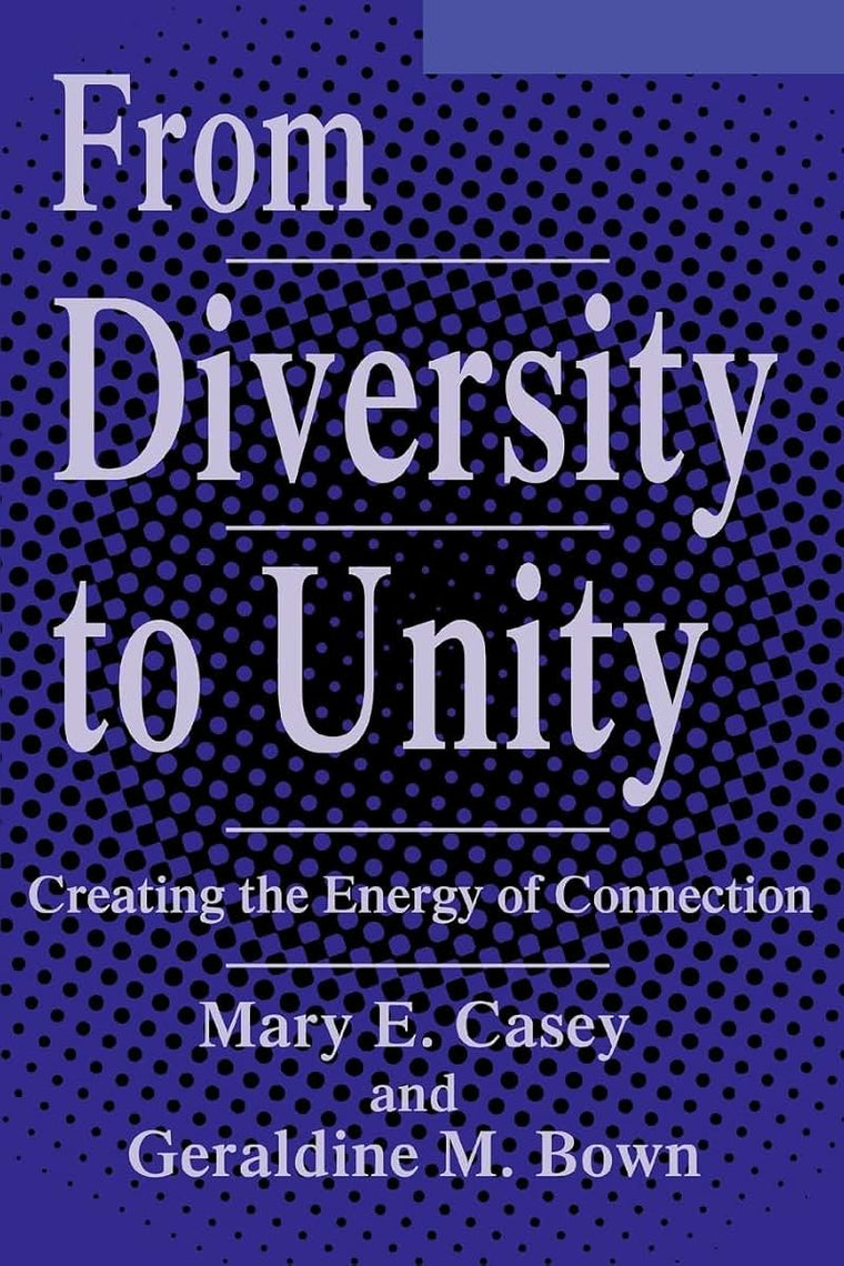 From Diversity to Unity: Creating the Energy of Connection