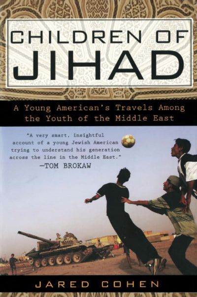 Children of Jihad: A Young American's Travels Among the Youth of the Middle East