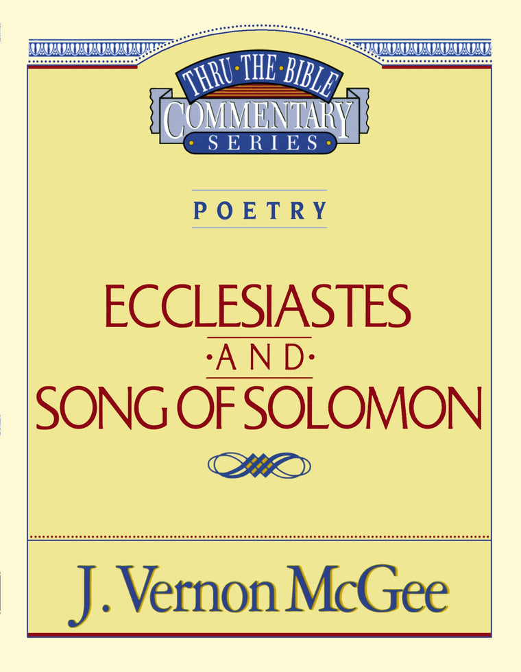 Thru the Bible Vol. 21: Poetry (Ecclesiastes/Song of Solomon) (21)
