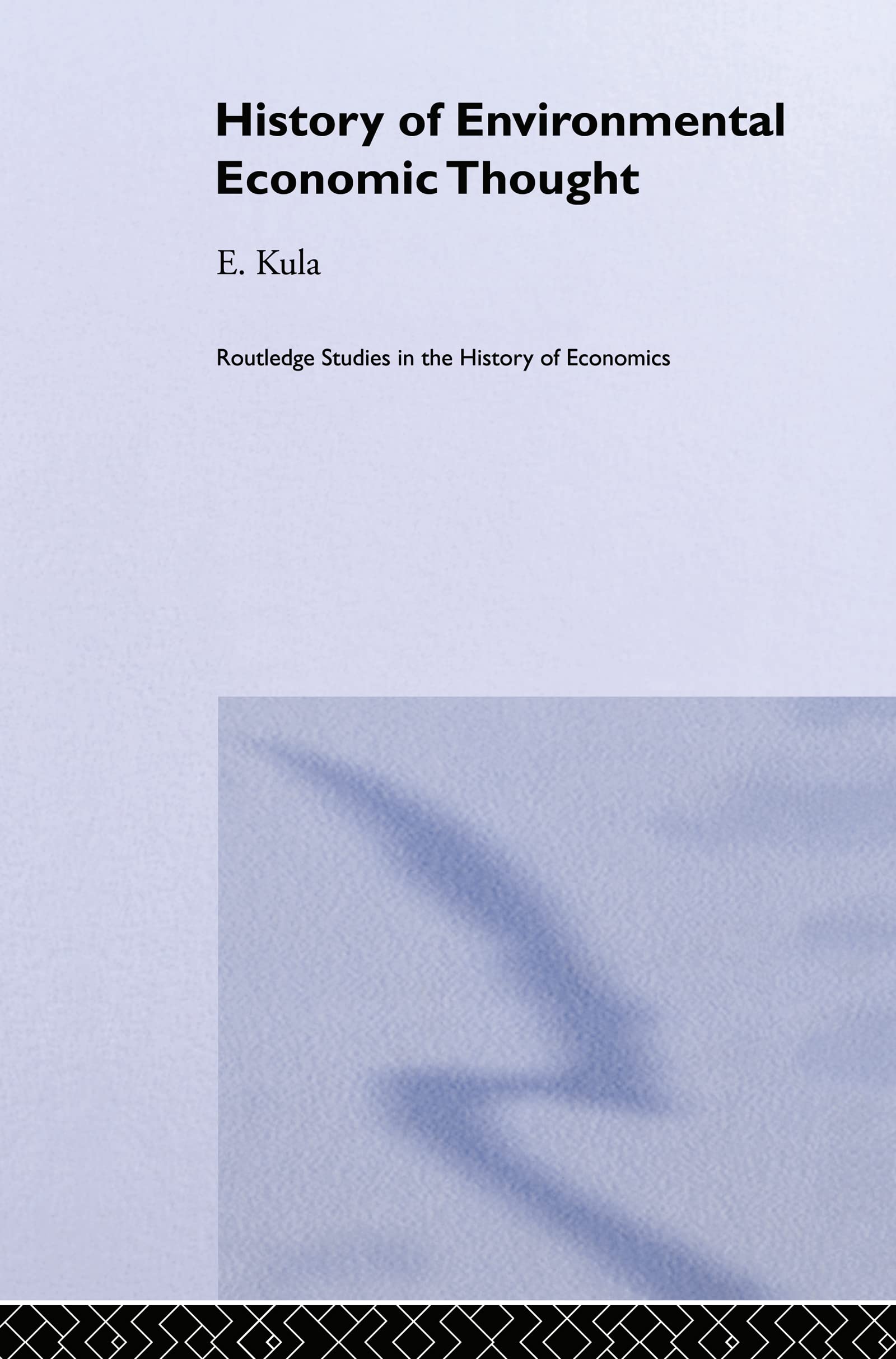 History of Environmental Economic Thought (Routledge Studies in the History of Economics)