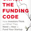 Crack the Funding Code: How Investors Think and What They Ne