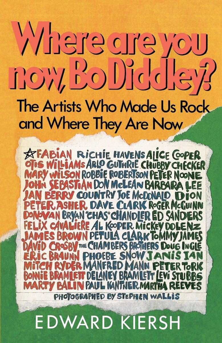 Where Are You Now, Bo Diddley?: The Stars Who Made Us Rock and Where They Are Now