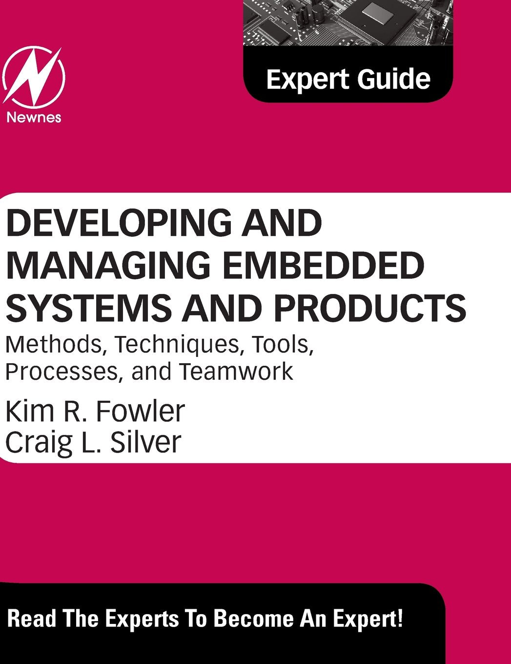 Developing and Managing Embedded Systems and Products: Methods, Techniques, Tools, Processes, and Teamwork