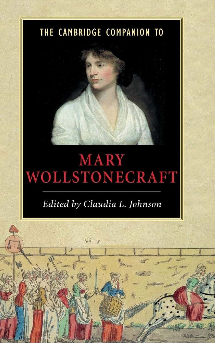 The Cambridge Companion to Mary Wollstonecraft (Cambridge Companions to Literature)