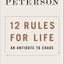 12 Rules for Life: An Antidote to Chaos