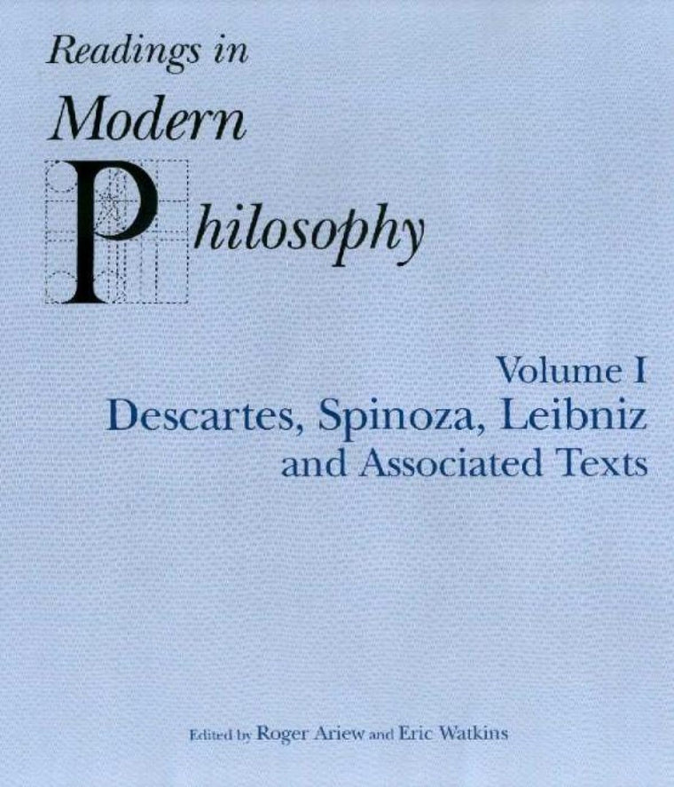 READINGS IN MODERN PHILOSOPHY, VOL. 1: Descartes, Spinoza, Leibniz and Associated Texts