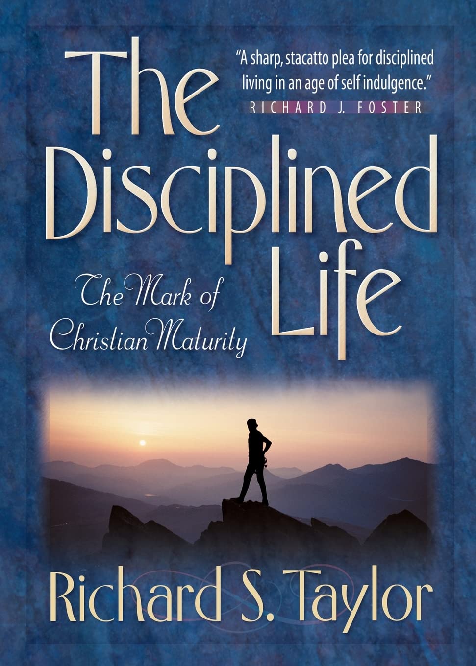 The Disciplined Life: The Mark of Christian Maturity