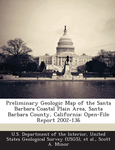 Preliminary Geologic Map of the Santa Barbara Coastal Plain Area, Santa Barbara County, California: Open-File Report 2002-136