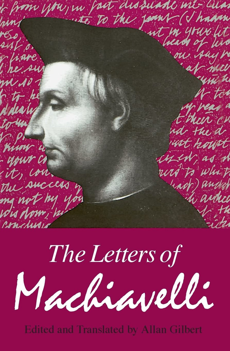 The Letters of Machiavelli : A Selection