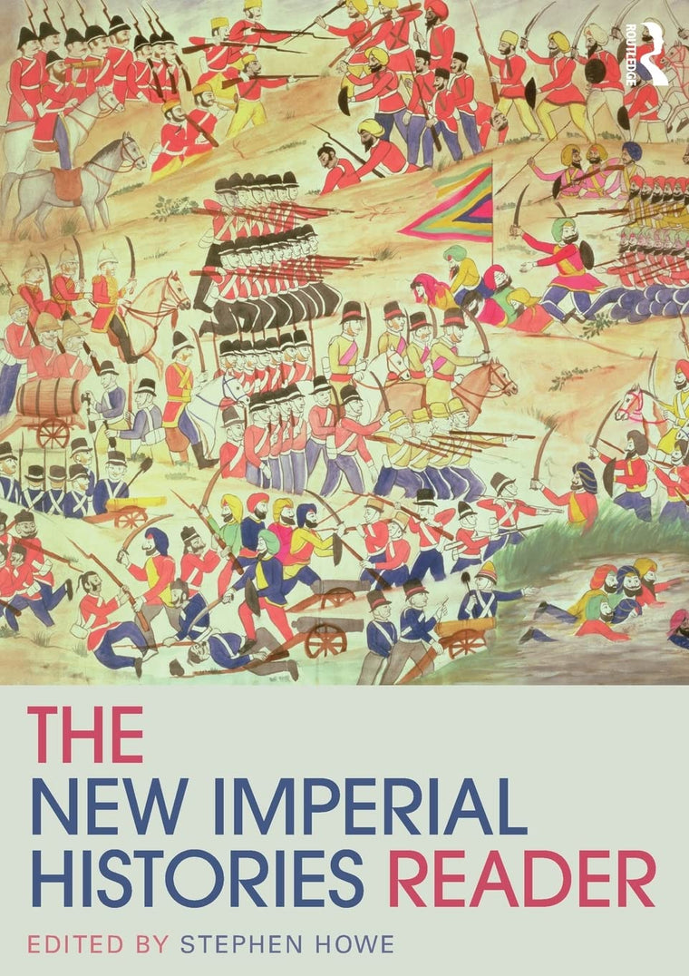 The New Imperial Histories Reader (Routledge Readers in History)