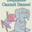 Elephants Cannot Dance!-An Elephant and Piggie Book