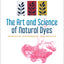 The Art and Science of Natural Dyes: Principles, Experiments, and Results