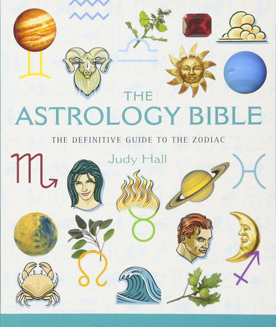 The Astrology Bible: The Definitive Guide to the Zodiac (Mind Body Spirit Bibles, 1)