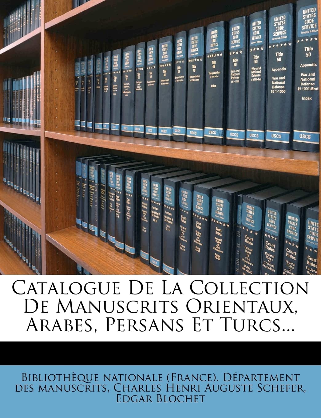 Catalogue De La Collection De Manuscrits Orientaux, Arabes, Persans Et Turcs... (French Edition)