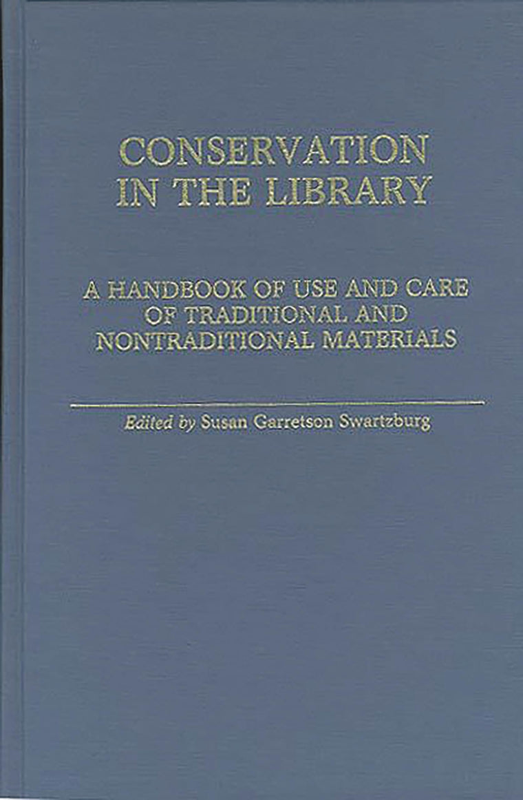 Conservation in the Library: A Handbook of Use and Care of Traditional and Nontraditional Materials