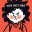 Way Past Mad (GREAT BIG FEELINGS)