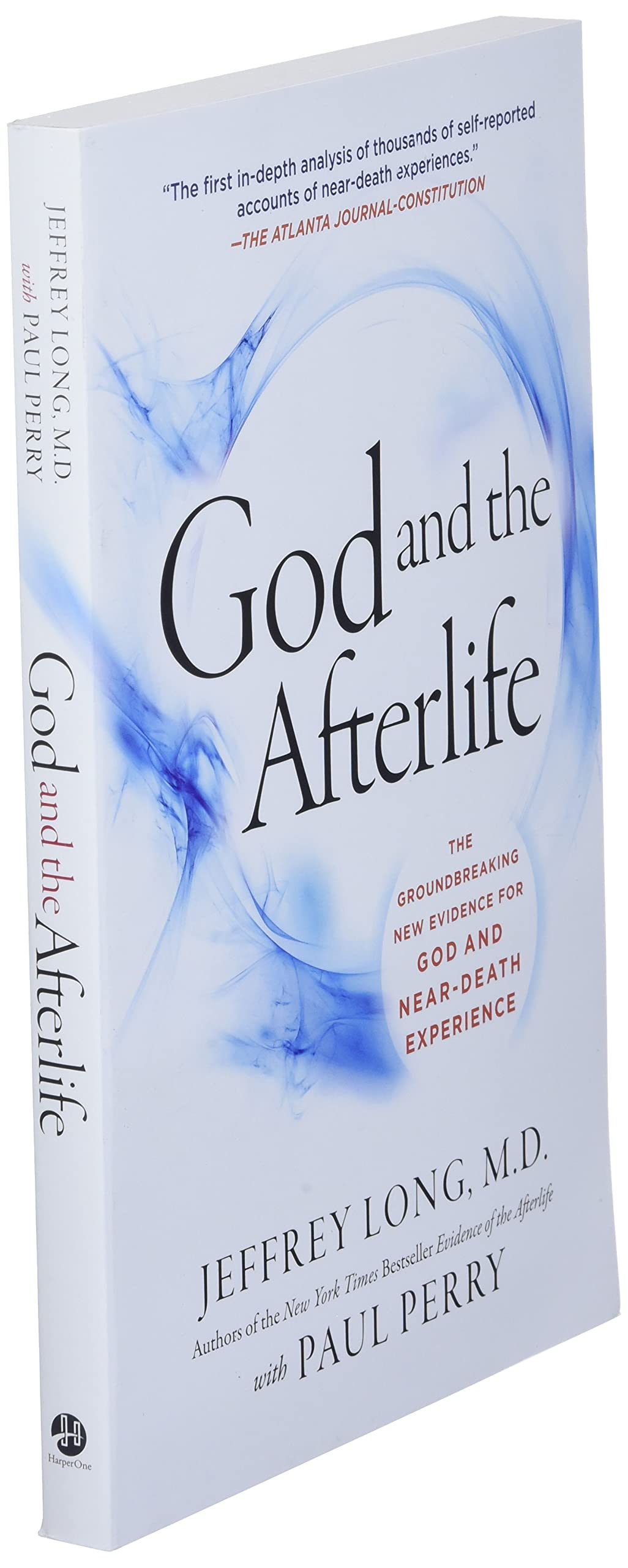 God and the Afterlife: The Groundbreaking New Evidence for God and Near-Death Experience