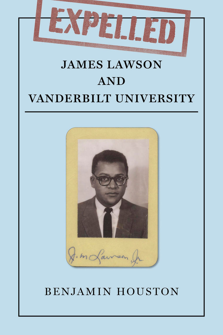 Expelled: James Lawson Jr. and Vanderbilt University