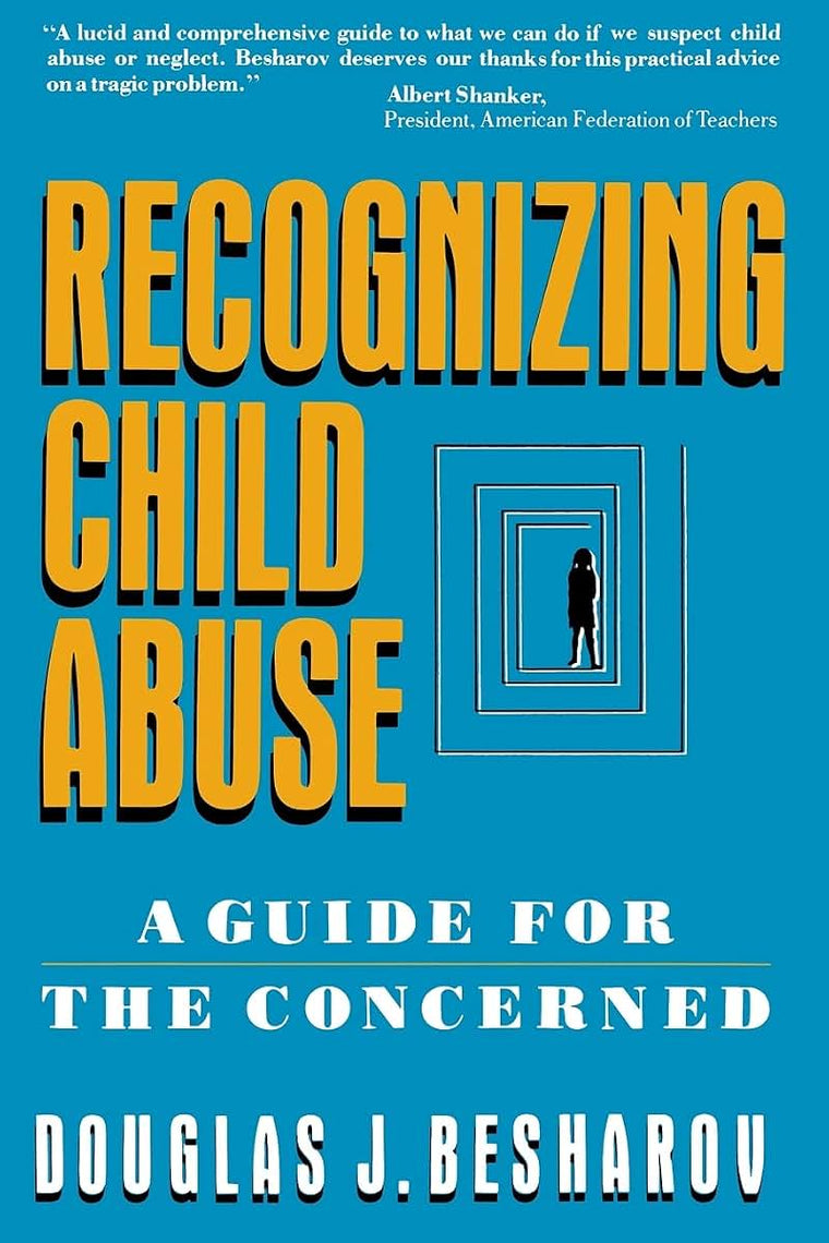 Recognizing Child Abuse: A Guide For The Concerned