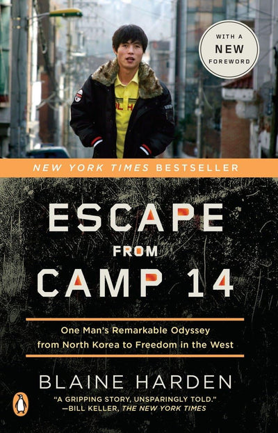 Escape from Camp 14: One Man's Remarkable Odyssey from North