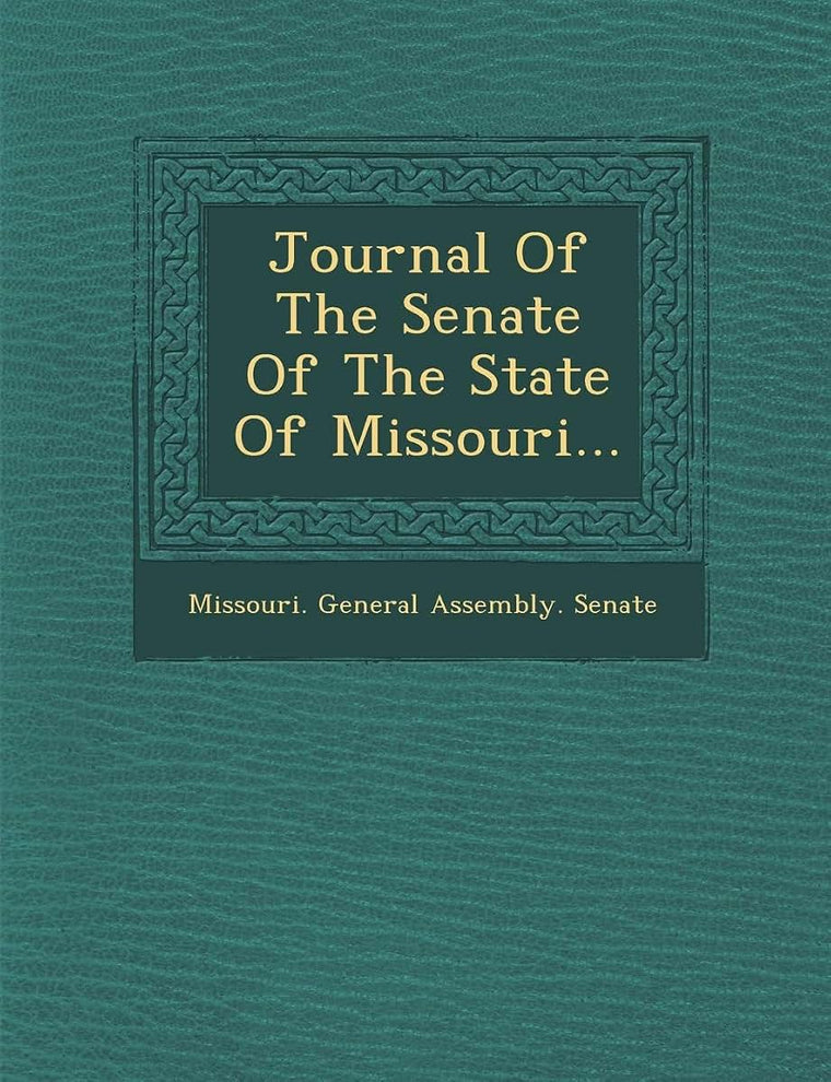 Journal of the Senate of the State of Missouri...