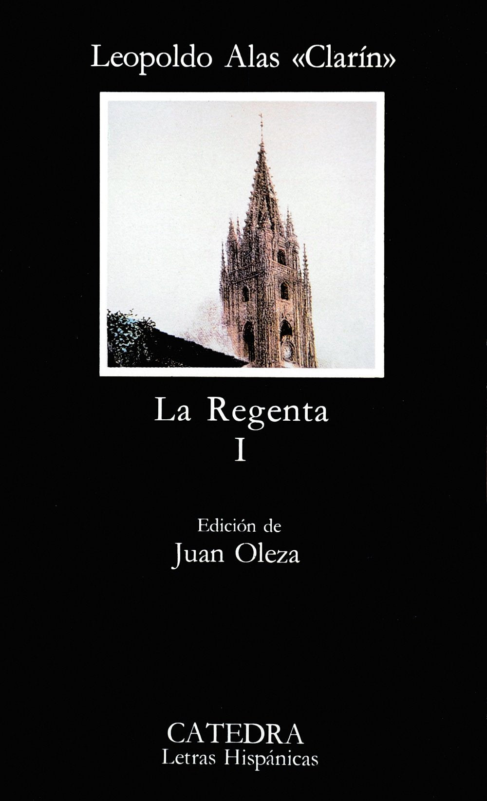 La Regenta, I (Letras Hispanicas / Hispanic Writings) (Spanish Edition)