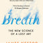 Breath: The New Science of a Lost Art by James Nestor