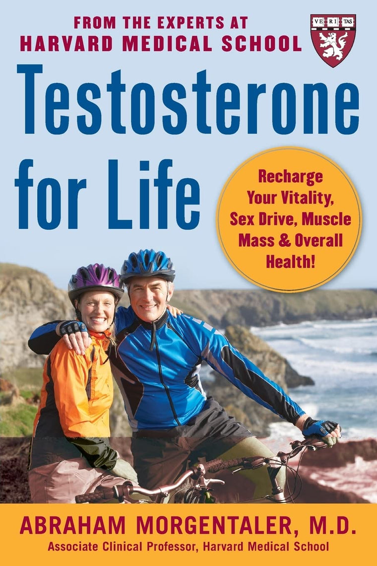 Testosterone for Life: Recharge Your Vitality, Sex Drive, Mu
