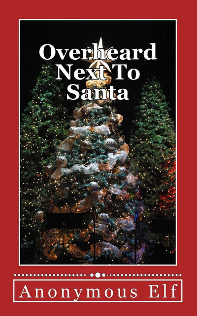 Overheard Next To Santa