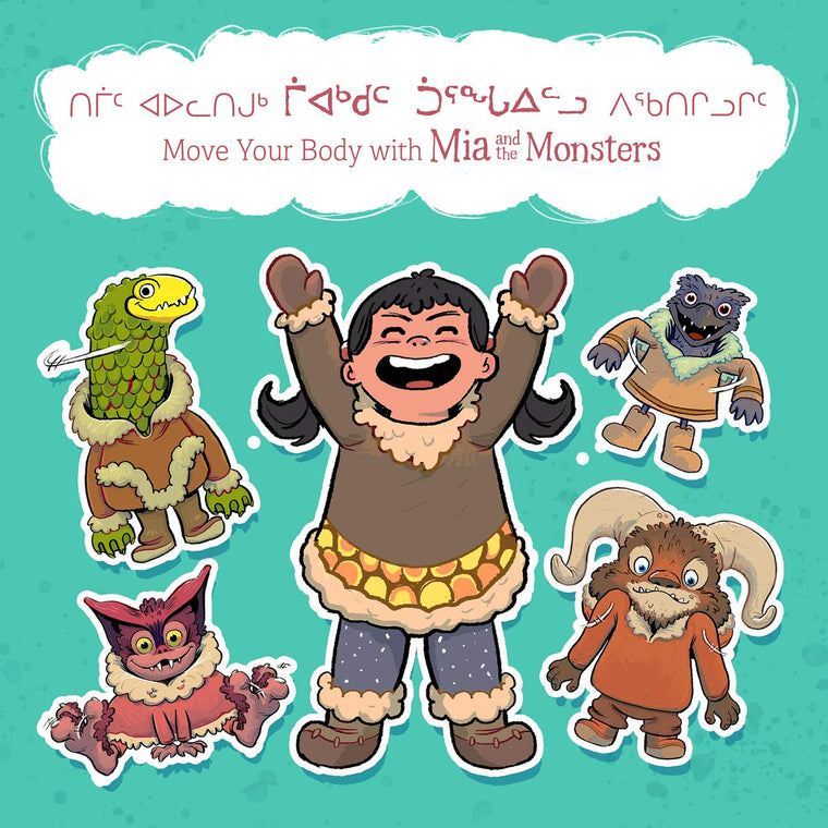 Move Your Body with Mia and the Monsters: Bilingual Inuktitut and English Edition (Arvaaq JuniorMia and the Monsters)