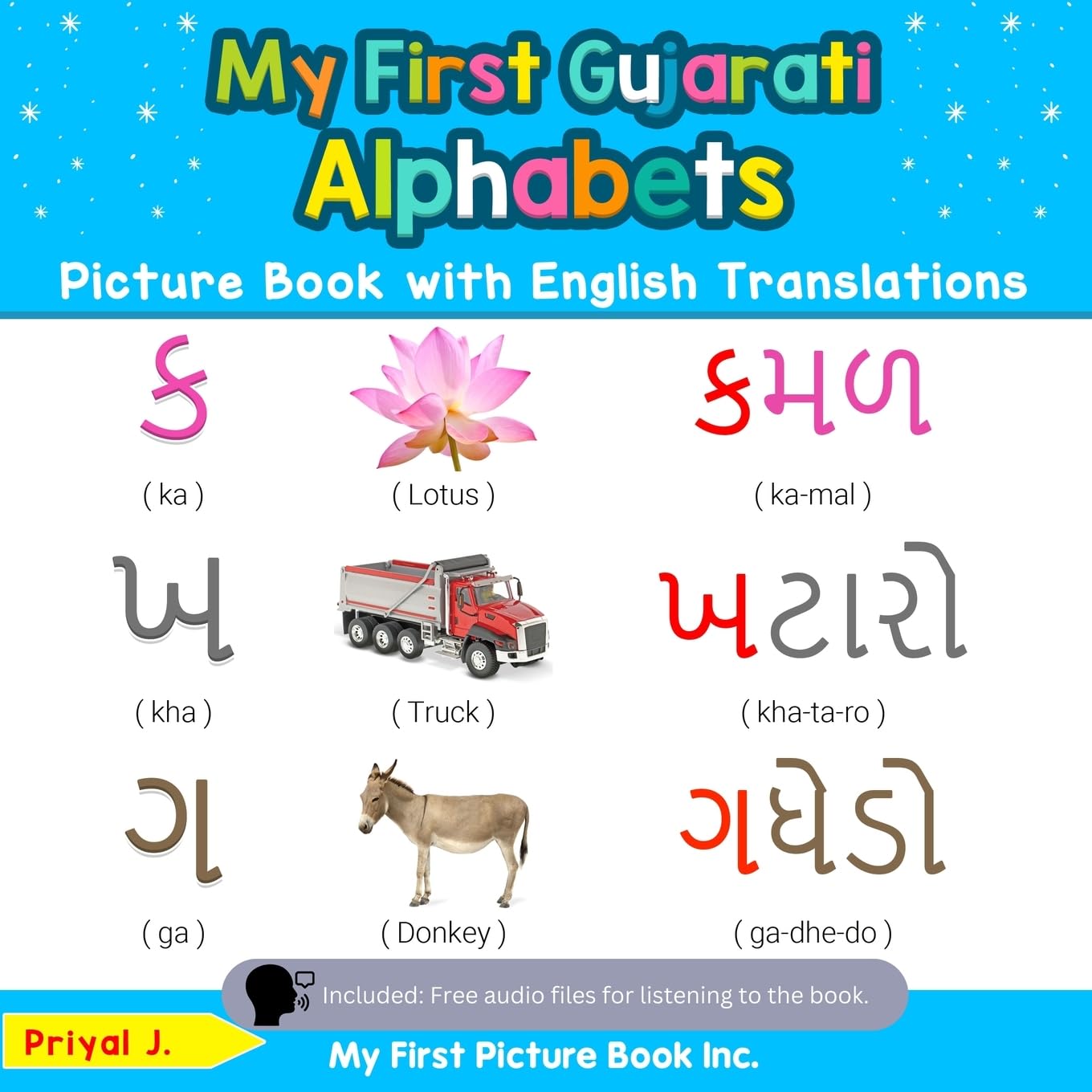 My First Gujarati Alphabets Picture Book with English Translations: Bilingual Early Learning & Easy Teaching Gujarati Books for Kids (Teach & Learn Basic Gujarati words for Children)