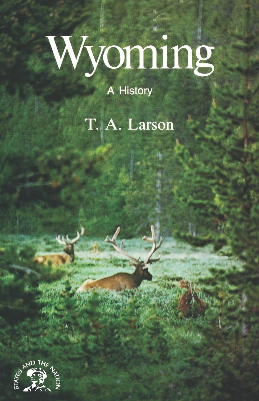 Wyoming: A History (States and the Nation)