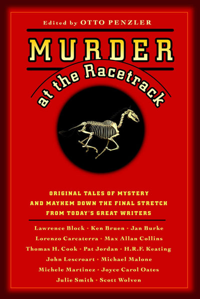 Murder at the Racetrack: Original Tales of Mystery and Mayhem Down the Final Stretch from Today's Great Writers