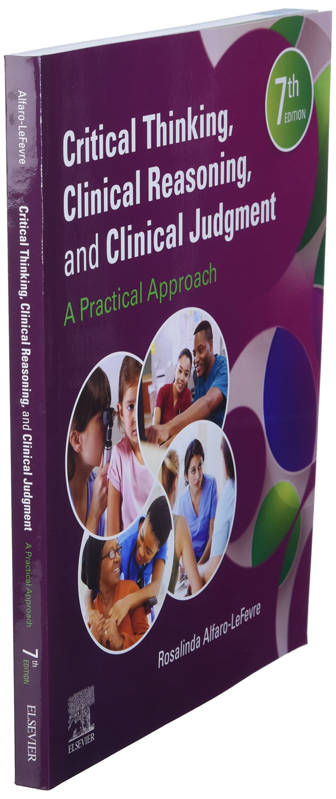 Critical Thinking, Clinical Reasoning, and Clinical Judgment: A Practical Approach