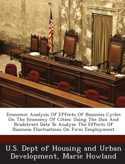 Economic Analysis of Effects of Business Cycles on the Economy of Cities: Using the Dun and Bradstreet Data to Analyze the Effects of Business Fluctuations on Firm Employment