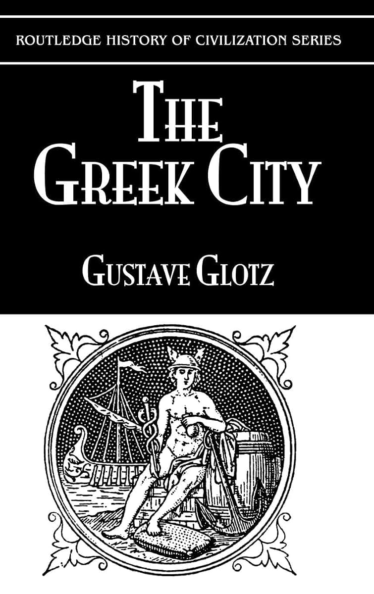 The Greek City (History of Civilization)